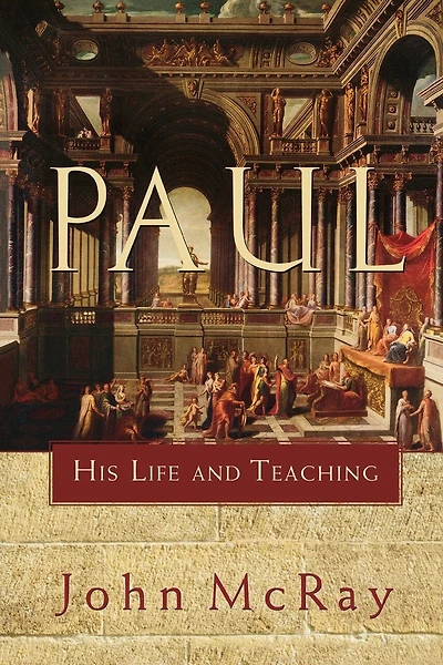 Paul: His Life And Teaching