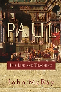 Paul: His Life And Teaching