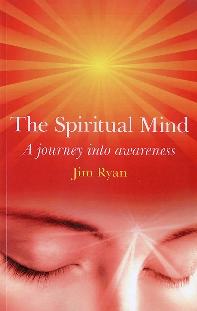 The Spiritual Mind: A journey into awareness