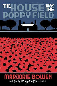 The House by the Poppy Field: A Ghost Story for Christmas