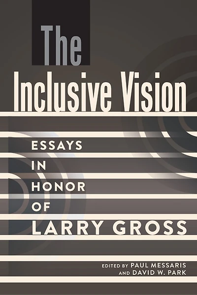 The Inclusive Vision: Essays Honor of Larry Gross