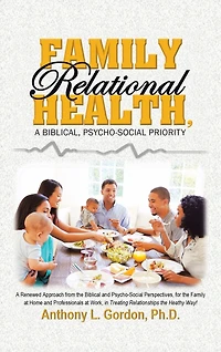 Family Relational Health, a Biblical, Psycho-Social Priority