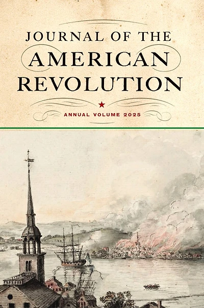 Journal of the American Revolution 2025: Annual Volume