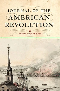 Journal of the American Revolution 2025: Annual Volume