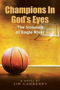 Champions God's Eyes: The Ironmen of Eagle River
