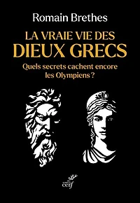 La vraie vie des dieux grecs : quels secrets cachent encore les Olympiens ?: ?