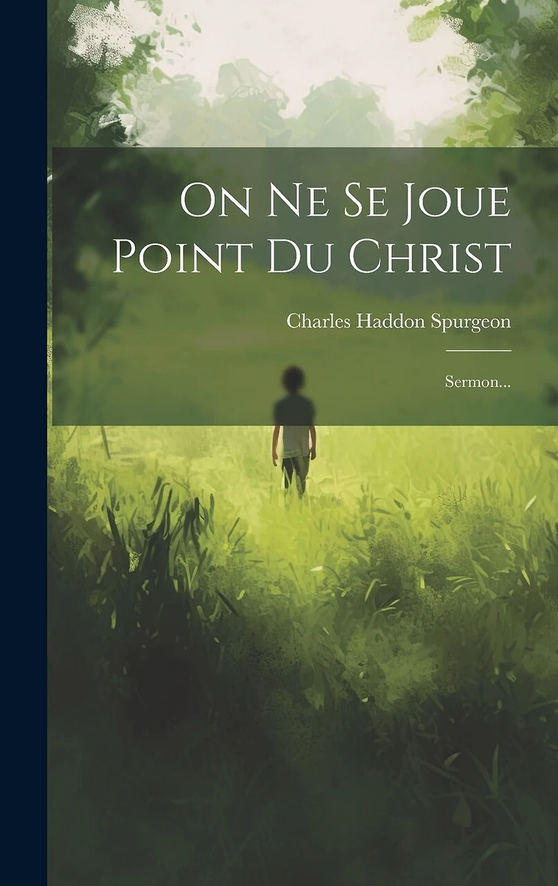 On Ne Se Joue Point Du Christ: Sermon...