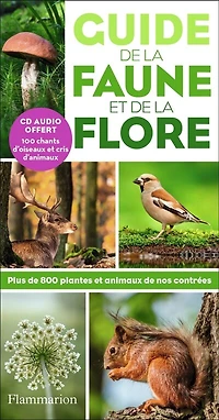 Guide de la faune et flore: plus 800 plantes animaux nos contrées