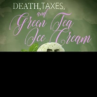 Death, Taxes, and Green Tea Ice Cream Lib/E