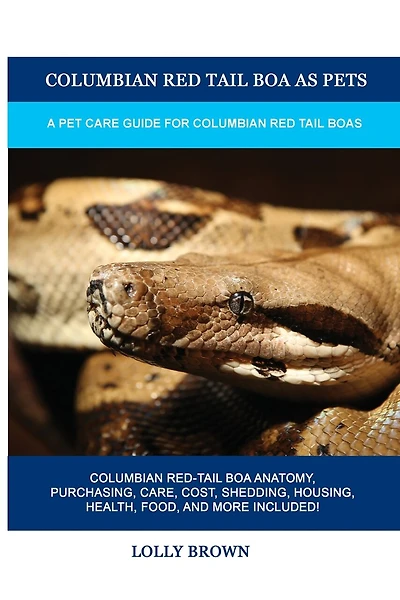 Columbian Red Tail Boa as Pets: A Pet Care Guide for Columbian Red Tail Boas