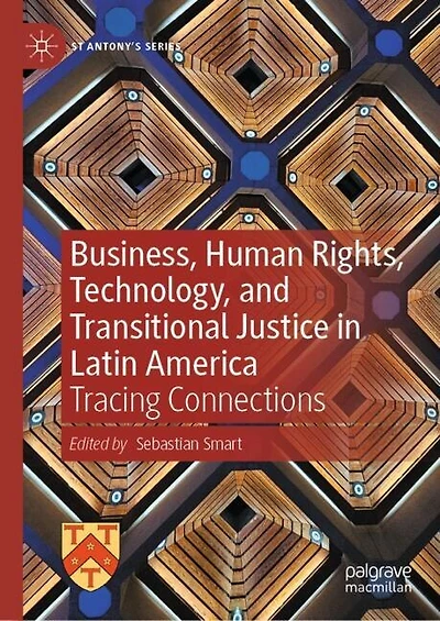 Business, Human Rights, Technology, and Transitional Justice Latin America: Tracing Connections