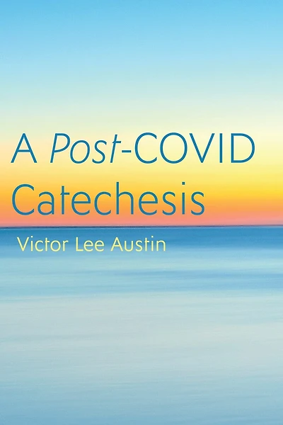 A Post-COVID Catechesis