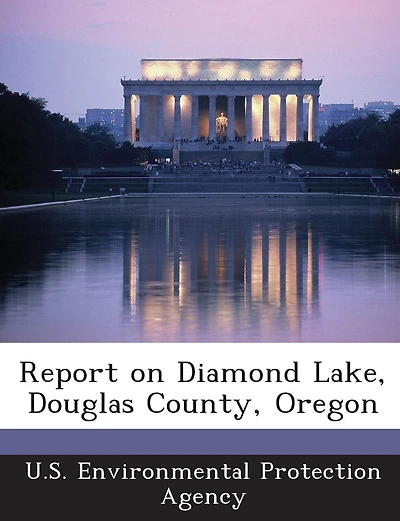 Report On Diamond Lake, Douglas County, Oregon