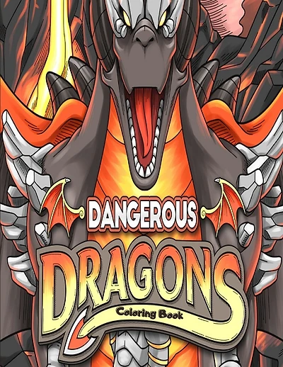Dangerous Dragons Coloring Book: Enchanting Fantasy Colouring Book with Mythological Creatures for Relaxation & Stress Relief - Dragon Lovers Gifts for Adults Teens & Older Kids