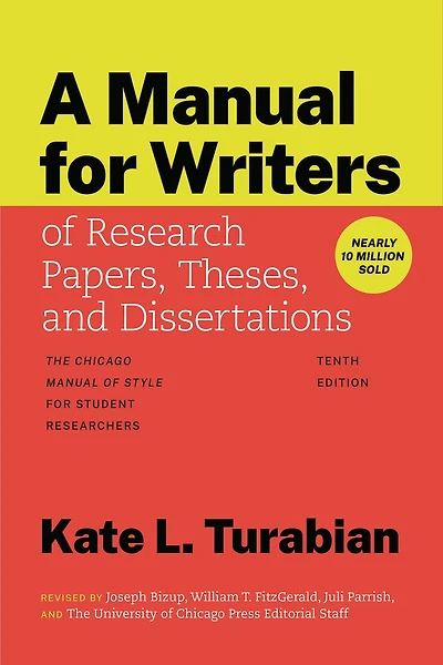 A Manual for Writers of Research Papers, Theses, and Dissertations, Ninth Edition: Chicago Style Students Researchers
