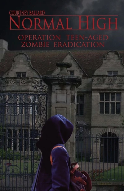 Normal High: Operation Teen-Aged Zombie Eradication