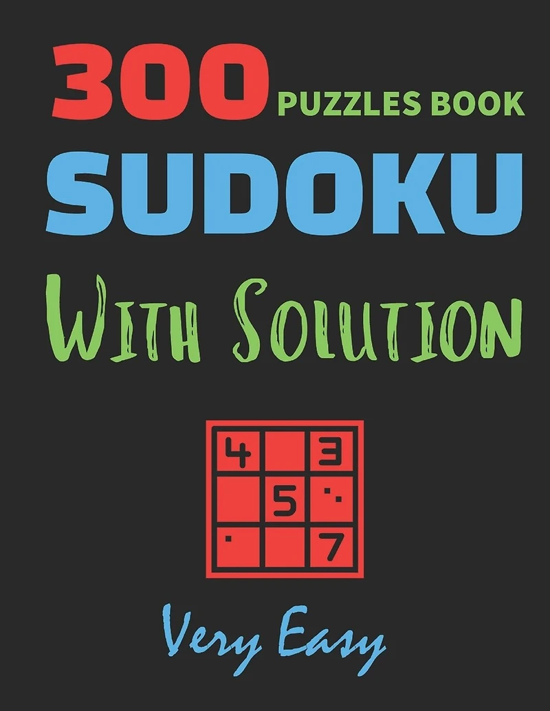 300 Puzzles Book Sudoku with Solution Very Easy: 300 PUZZLES BOOK Very Easy with Solution, Perfect gift for You, sudoku lovers, mens & womens, students...