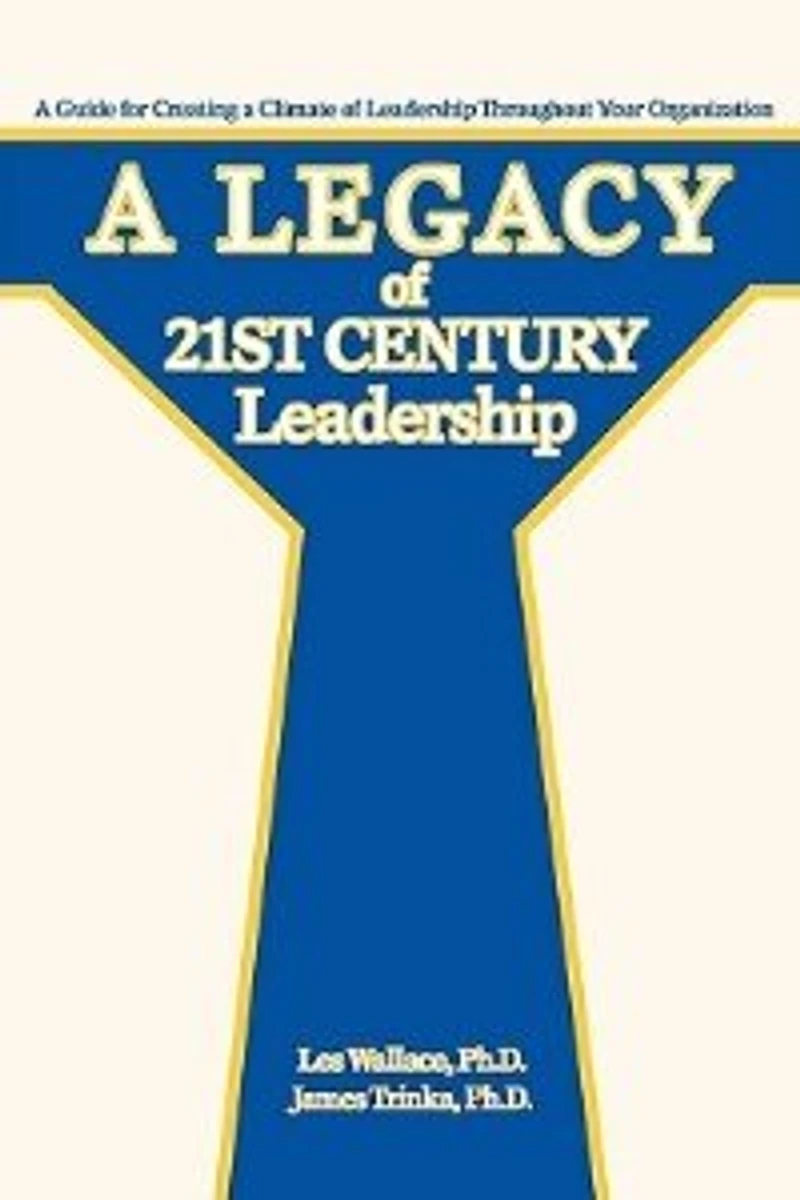 a Legacy of 21st Century Leadership: Guide for Creating Climate Leadership Throughout Your Organization
