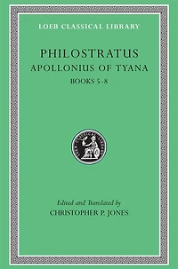 Apollonius of Tyana, Volume II: Books 5-8