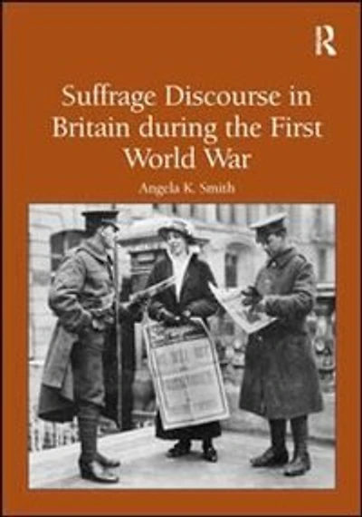 Suffrage Discourse Britain During The First World War