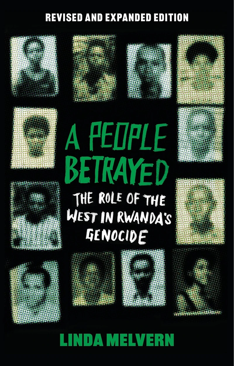 A People Betrayed: The Role of the West in Rwanda's Genocide, Revised and expanded edition