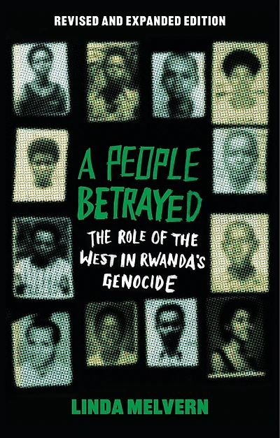 A People Betrayed: The Role of the West in Rwanda's Genocide, Revised and expanded edition