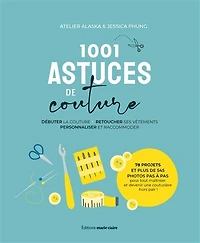 1.001 astuces de couture: repriser, ourlet, boutonnières
