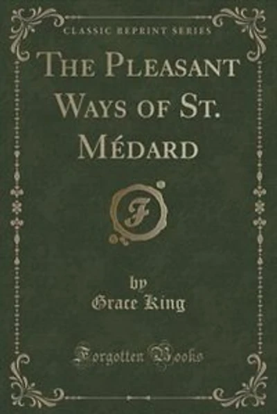 The Pleasant Ways of St. Médard (Classic Reprint)