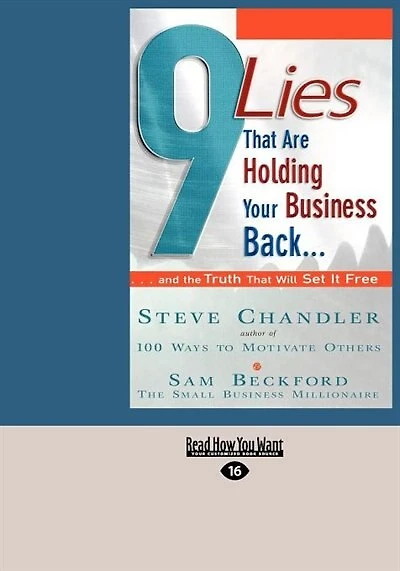 9 Lies That Are Holding Your Business Back...: ...and The Truth That Will Set It Free (easyread Large Edition)
