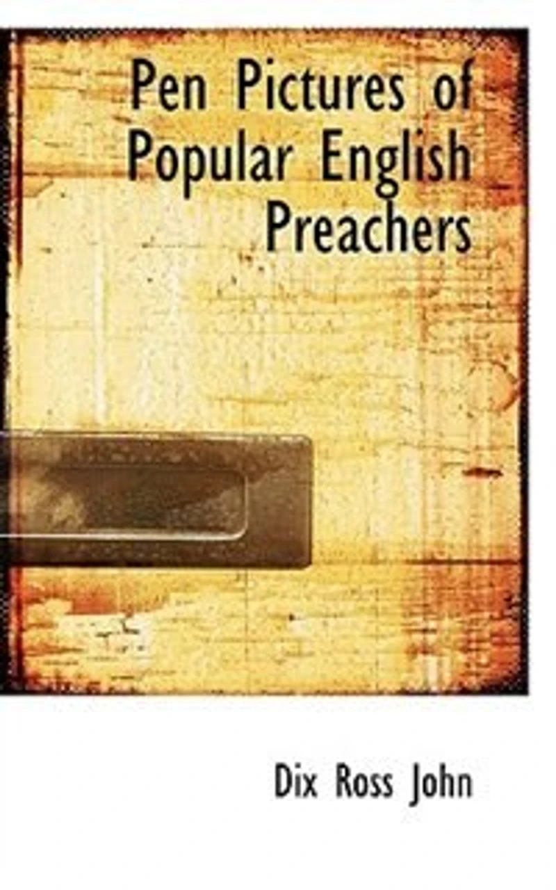 Pen Pictures of Popular English Preachers