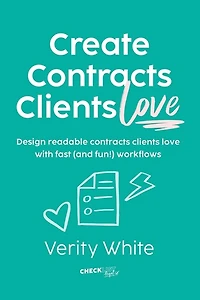 Create Contracts Clients Love: Design readable contracts your clients will love with fast and (fun!) workflows