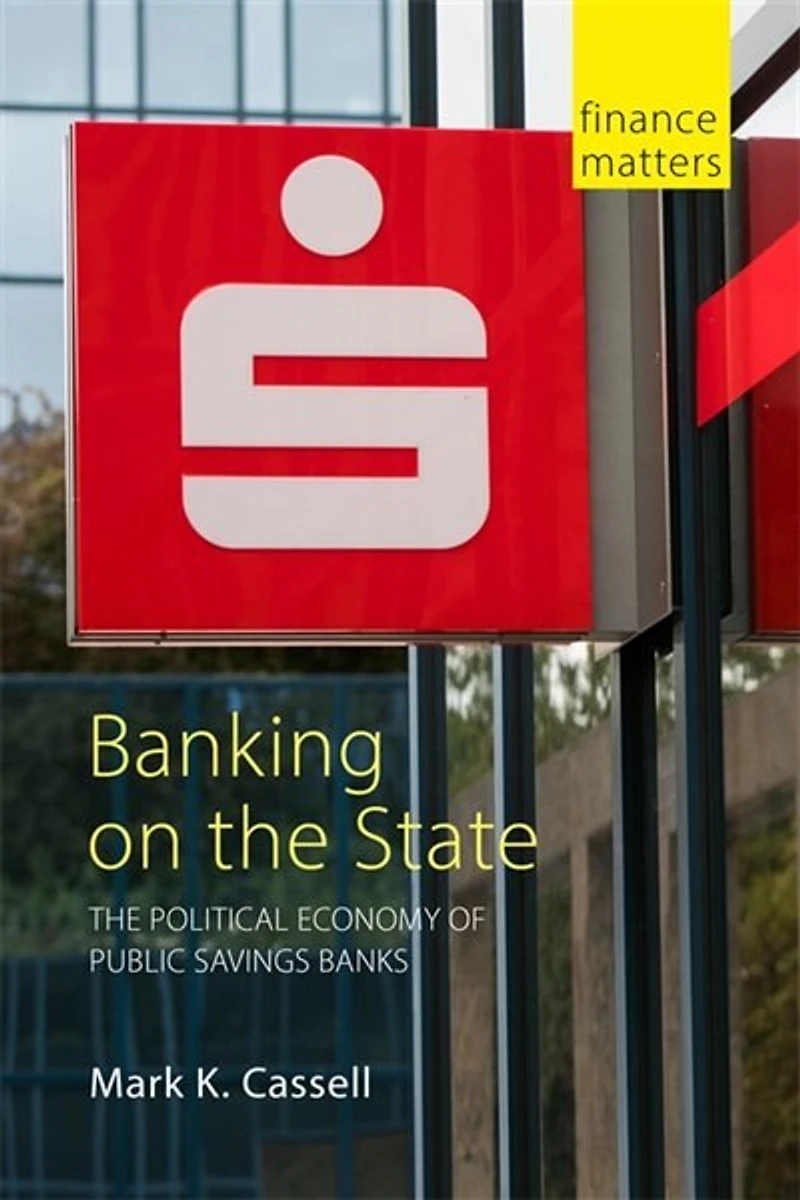 Banking on The State: Political Economy Of Public Savings Banks