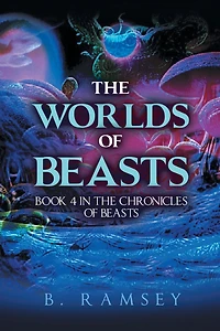 The Worlds of Beasts: Book 4 in the Chronicles of Beasts
