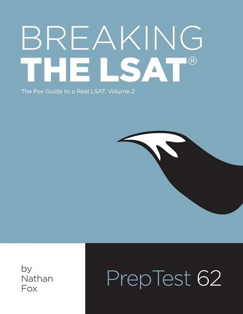 Breaking the LSAT: The Fox Test Prep Guide to a Real LSAT, Volume 2