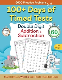 100+ Days of Timed Tests - Double Digit Addition and Subtraction Practice Workbook, Math Drills for Grade 1-3, Ages 6-9