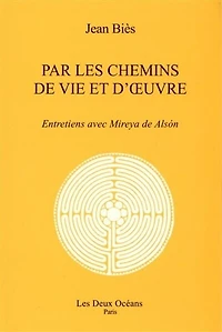 Par les chemins de vie et d'oeuvre: entretiens avec Mireya de Alson