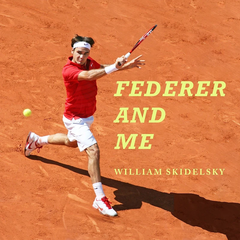 Federer and Me Lib/E: A Story of Obsession