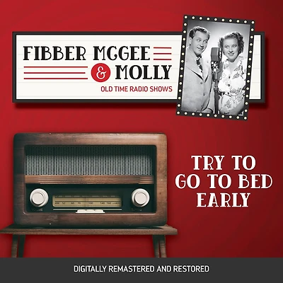 Fibber McGee and Molly: Try to go Bed Early