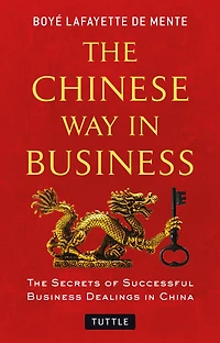 The Chinese Way Business: Secrets of Successful Business Dealings China