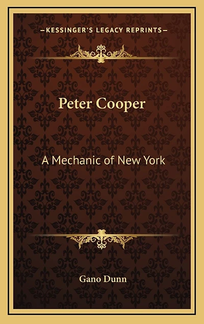 Peter Cooper: A Mechanic of New York