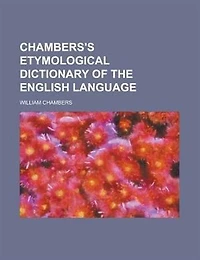 Chambers's etymological dictionary of the English language