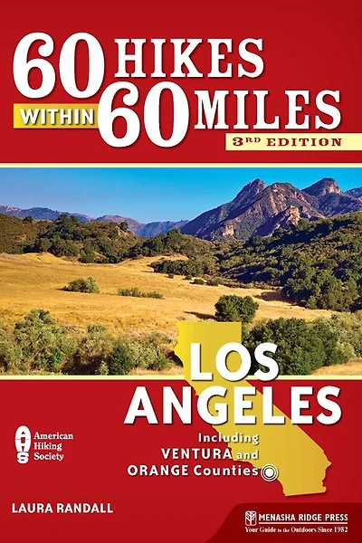 60 Hikes Within Miles: Los Angeles: Including Ventura And Orange Counties