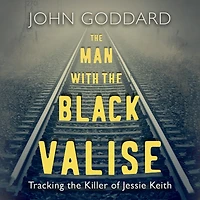 the Man with Black Valise: Tracking Killer of Jessie Keith