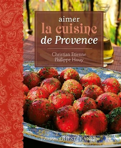 Aimer la cuisine de Provence