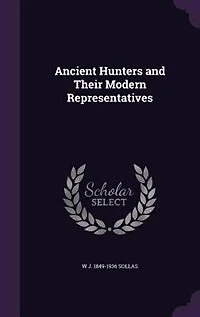 Ancient Hunters and Their Modern Representatives