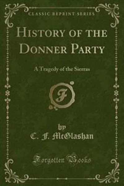 History of the Donner Party: A Tragedy of the Sierras (Classic Reprint)