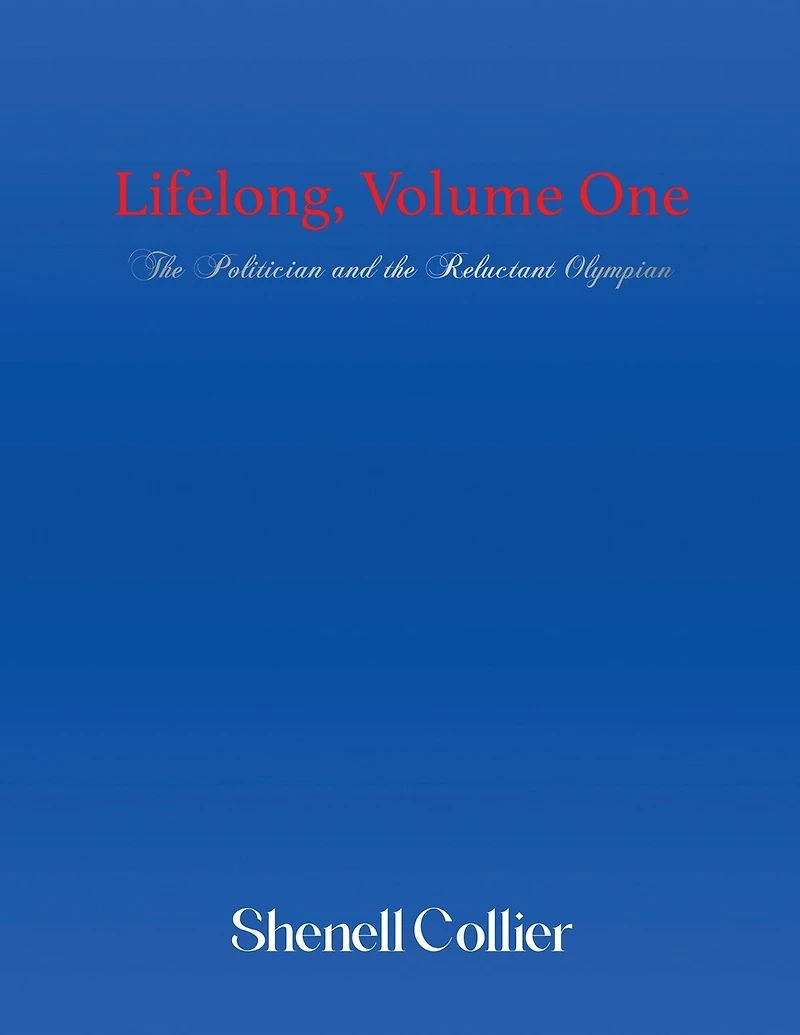 Lifelong, Volume One: The Politician and the Reluctant Olympian