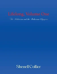 Lifelong, Volume One: The Politician and the Reluctant Olympian