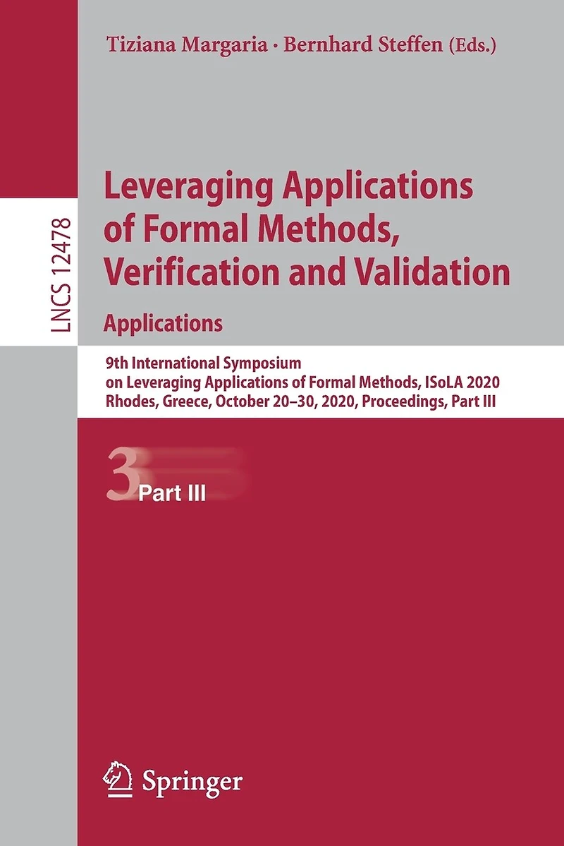 Leveraging Applications of Formal Methods, Verification and Validation: Applications: 9th International Symposium on ISoLA 2020, Rhodes, Greece, October 20-30, Proceedings, Part III