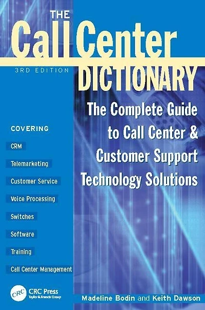 The Call Center Dictionary: Complete Guide to and Customer Support Technology Solutions